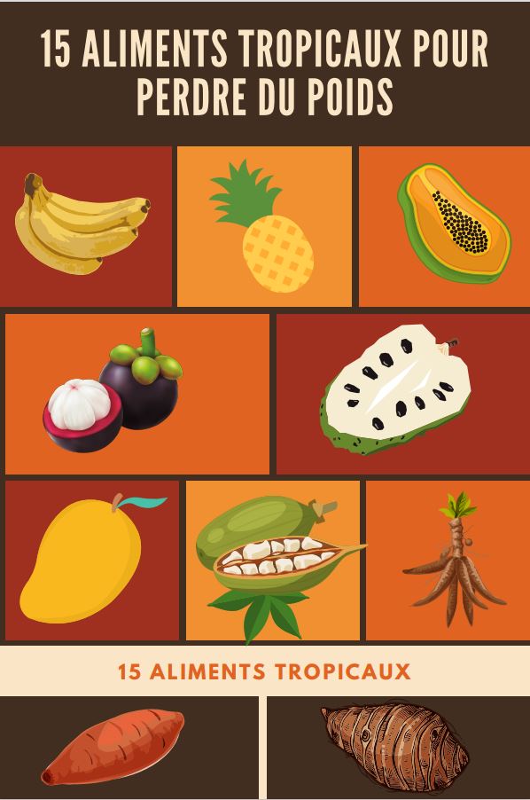 15 aliments tropicaux pour perdre du poids